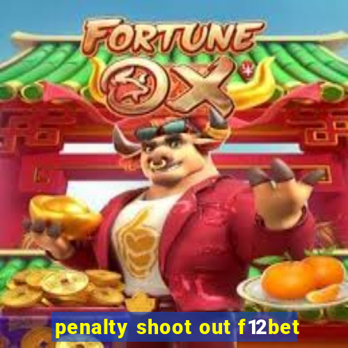 penalty shoot out f12bet